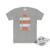 Cincinnati Bengals Shirt Cincinnati Football Fan T Shirt We Almost Always Almost Win Shirt trendingnowe.com 2