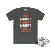 Cincinnati Bengals Shirt Cincinnati Football Fan T Shirt We Almost Always Almost Win Shirt trendingnowe.com 3