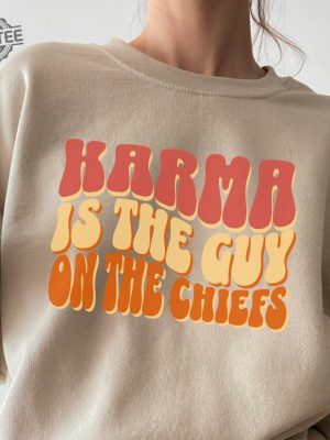 Karma Sweatshirt For Kansas City Fans Football Crewneck Concert Shirt Tour 2023 Sweatshirt Buenos Aires Argentina The Guy On The Chiefs Tee Unique revetee 2