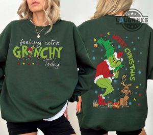 grinch t shirt sweatshirt hoodie mens womens feeling extra grinchy today shirts grinch christmas tee funny merry grinchmas xmas gift laughinks 3