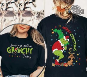 grinch t shirt sweatshirt hoodie mens womens feeling extra grinchy today shirts grinch christmas tee funny merry grinchmas xmas gift laughinks 4