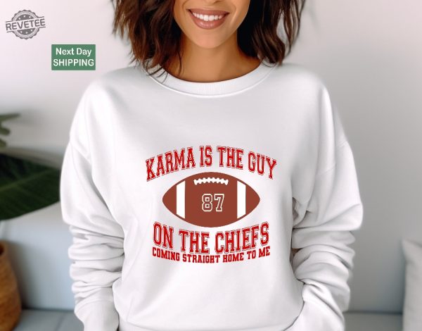 Karma Is The Guy On The Chiefs Coming Straight Home To Me Tour Concert Sweatshirt Eras Tour Sweatshirt Karma Is The Guy On The Chiefs Unique revetee 3