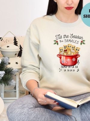 Mexican Christmas Sweatshirt Tamale Sweatshirt Spanish Merry Christmas Tis The Season For Tamales Spanish Christmas Shirt Feliz Navidad Unique revetee 4