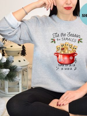 Mexican Christmas Sweatshirt Tamale Sweatshirt Spanish Merry Christmas Tis The Season For Tamales Spanish Christmas Shirt Feliz Navidad Unique revetee 5