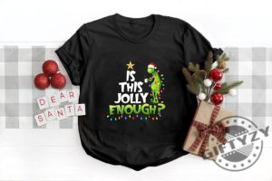 The Grinch Christmas Shirt Is This Jolly Enough Tshirt Christmas Grinch Hoodie Grinch Family Sweatshirt Grinchmas Christmas Shirt giftyzy 2