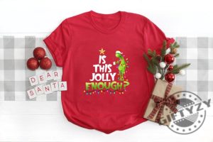 The Grinch Christmas Shirt Is This Jolly Enough Tshirt Christmas Grinch Hoodie Grinch Family Sweatshirt Grinchmas Christmas Shirt giftyzy 4