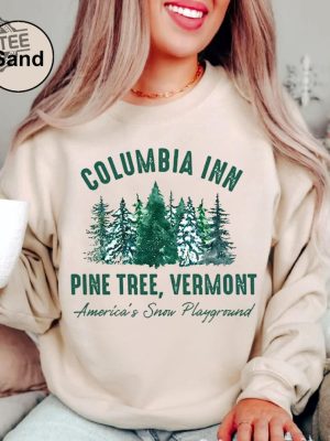 Vintage White Christmas Movie Sweatshirt Columbia Inn Pine Tree Vermont Sweater Winter Crewneck Sweatshirt 90S Christmas Song New Unique revetee 2