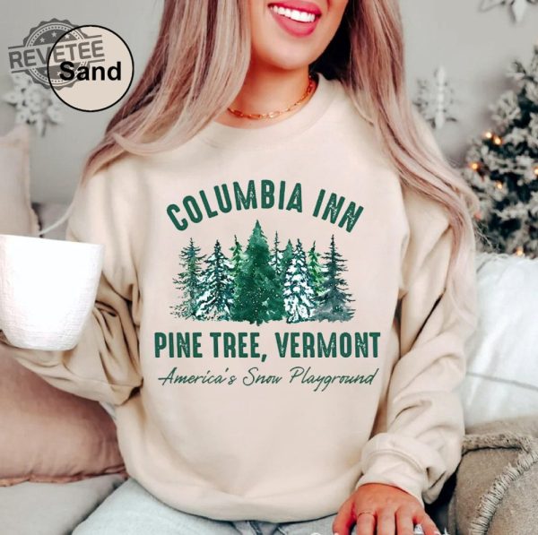 Vintage White Christmas Movie Sweatshirt Columbia Inn Pine Tree Vermont Sweater Winter Crewneck Sweatshirt 90S Christmas Song New Unique revetee 2