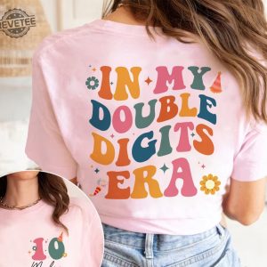 In My Double Digits Era Shirt 10Th Birthday Shirt Personalized Birthday Gifts Girls Birthday Party Tee 10 Year Old Birthday Gift Unique revetee 4