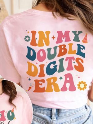 In My Double Digits Era Shirt 10Th Birthday Shirt Personalized Birthday Gifts Girls Birthday Party Tee 10 Year Old Birthday Gift Unique revetee 4