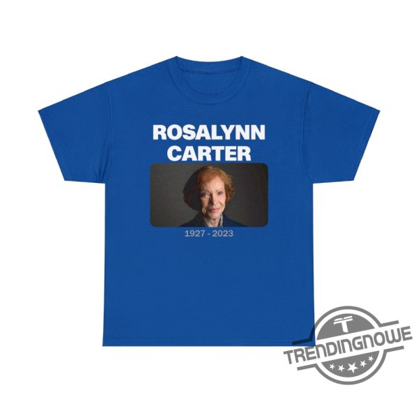 RIP Rosalynn Carter 1927 2023 Shirt RIP Former First Lady Of The US Rosalynn Carter Thank You For Everything T Shirt trendingnowe.com 3