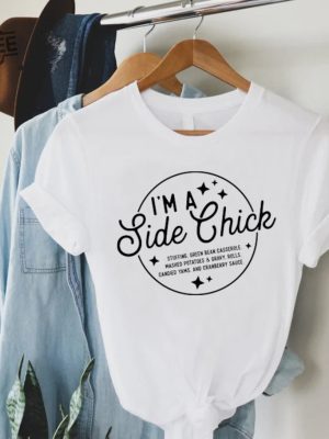 Im A Side Chick Shirt Funny Thanksgiving Shirt Thanksgiving Dinner Shirt Thanksgiving Family Reunion Tee Funny Thanksgiving Gift Unique revetee 4