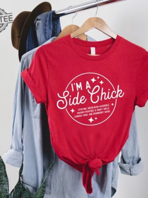 Im A Side Chick Shirt Funny Thanksgiving Shirt Thanksgiving Dinner Shirt Thanksgiving Family Reunion Tee Funny Thanksgiving Gift Unique revetee 5