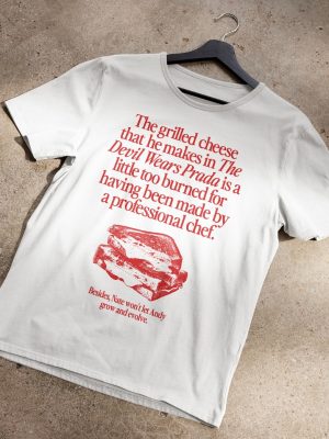 The Grilled Cheese From The Devil Wears Prada Is Burned T Shirt Unique revetee 2