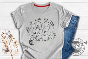 Me And Karma Vibe Like That Shirt Karma Is A Cat Taylor Swift Tshirt Swift Lyric Hoodie Midnights Album Sweatshirt Midnights Album Inspired Shirt giftyzy 4