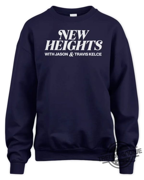 Kelce Brothers Shirt Homage Merch Heights Podcast Jason Kelce And Travis Kelce Hoodie Sweatshirt trendingnowe.com 2