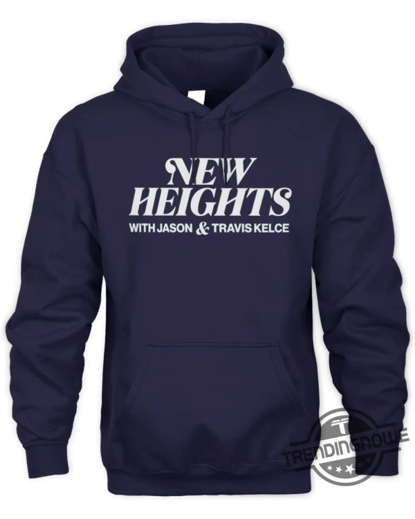 Kelce Brothers Shirt Homage Merch Heights Podcast Jason Kelce And Travis Kelce Hoodie Sweatshirt trendingnowe.com 3