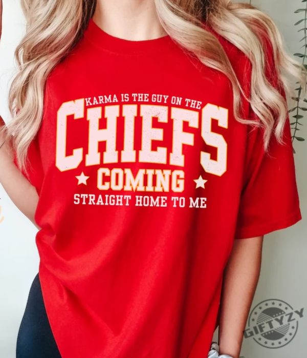 Karma Is The Guy On The Chiefs Shirt Taylor Chiefs Sweatshirt Travis Kelce Football Nfl Tshirt Taylor And Travis Hoodie Coming Straight Home To Me Shirt giftyzy 2