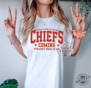 Karma Is The Guy On The Chiefs Shirt Taylor Chiefs Sweatshirt Travis Kelce Football Nfl Tshirt Taylor And Travis Hoodie Coming Straight Home To Me Shirt giftyzy 4