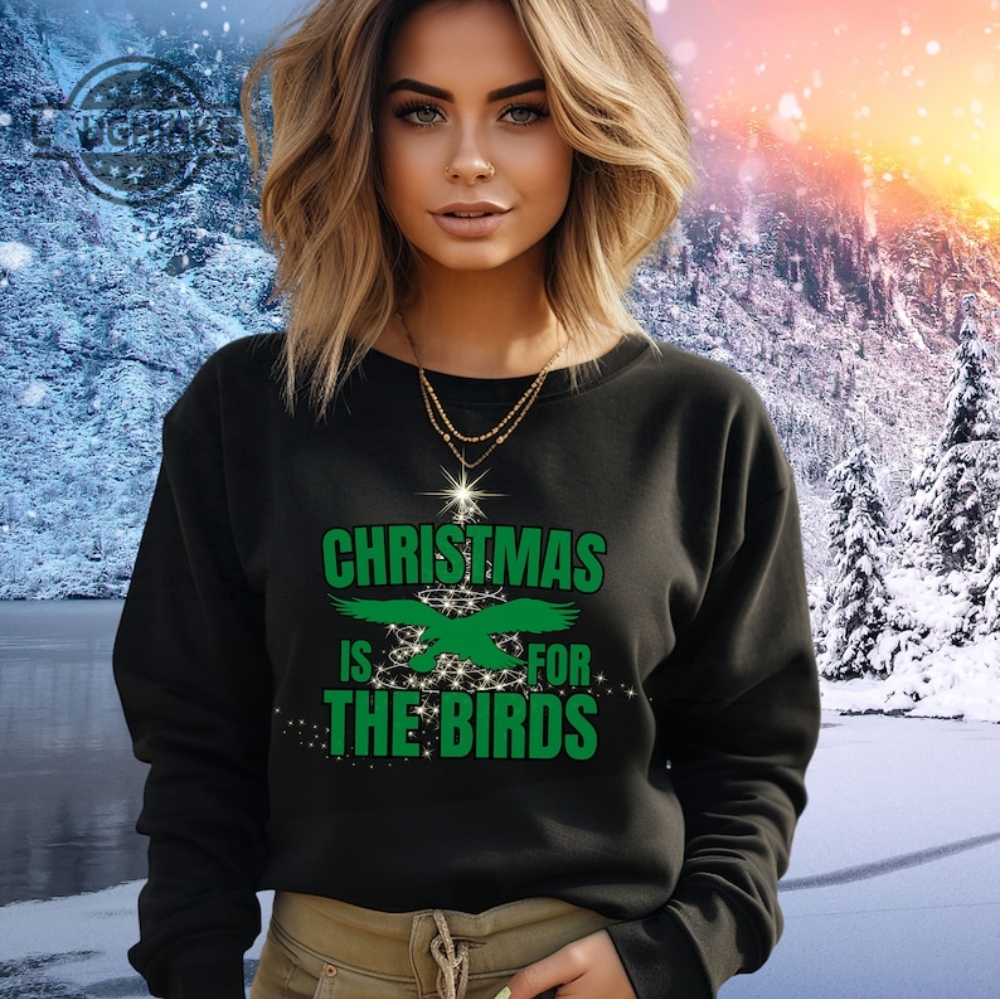 Eagles Christmas Shirt Sweatshirt Hoodie Mens Womens Kids Christmas Is For The Birds Crewneck Shirts Kelly Green Philadelphia Sweater Philly Football Tshirt NEW Laughinks