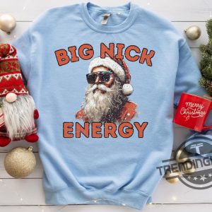 Big Nick Energy Shirt Big Funny Santa Shirt Nick Energy Sweatshirt Funny Christmas Shirt Funny Holiday Shirt Christmas Shirt trendingnowe.com 3