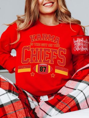 Karma Is The Guy On The Chiefs Sweatshirt Chiefs Era Shirt Kelce Lover Era Shirt Taylor Concert Go Taylors Boyfriend Kansas City Shirt Unique revetee 5