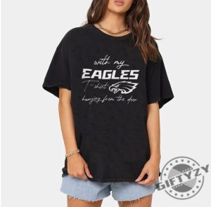 With My Eagles Tshirt Hanging From The Door Shirt Eagles Sweatshirt Hanging From The Door Taylor Eagles Hoodie Song Gold Rush Shirt giftyzy 3