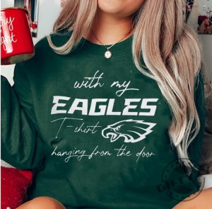 With My Eagles Tshirt Hanging From The Door Shirt Eagles Sweatshirt Hanging From The Door Taylor Eagles Hoodie Song Gold Rush Shirt giftyzy 7