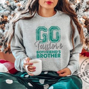 Go Taylors Boyfriends Brother Shirt Football Swift Sweatshirt Swift Kelce Tshirt Taylor Boyfriend Brother Hoodie New Collection Best Seller Shirt giftyzy 3