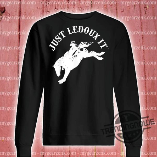 Just Ledoux It Shirt Just Ledoux It Cowboy Whiskey Wine Lover Shirt Just Ledoux It T Shirt Sweatshirt Hoodie trendingnowe.com 2