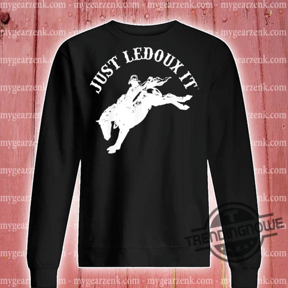 Just Ledoux It Shirt Just Ledoux It Cowboy Whiskey Wine Lover Shirt Just Ledoux It T Shirt Sweatshirt Hoodie 8 Just Ledoux It Shirt Just Ledoux It Cowboy Whiskey Wine Lover Shirt Just Ledoux It T Shirt Sweatshirt Hoodie trendingnowe.com 2