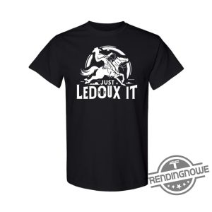 Just Ledoux It Shirt Just Ledoux It Tee Just Ledoux It T Shirt Just Ledoux It Gift Cowboy Whiskey Rodeo Wine Lover Rodeo Shirt trendingnowe.com 2