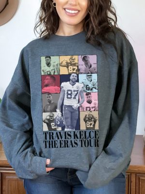 Travis Kelce Eras Sweatshirt Eras Tour Crewneck Kansas City Chiefs Fan Shirt Travic Kelce Eras Merch Sweatshirt For Swift Fans Taylor Unique revetee 3