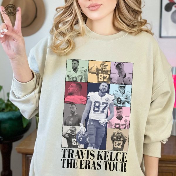 Travis Kelce Eras Sweatshirt Eras Tour Crewneck Kansas City Chiefs Fan Shirt Travic Kelce Eras Merch Sweatshirt For Swift Fans Taylor Unique revetee 4