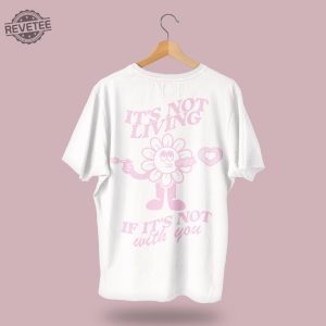 The 1975 Its Not Living If Its Not With You T Shirt Merch Lyrics T Shirt Matty Healy Band Tshirt Clothing Oversized T Shirt Unique revetee 1