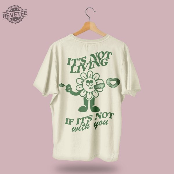 The 1975 Its Not Living If Its Not With You T Shirt Merch Lyrics T Shirt Matty Healy Band Tshirt Clothing Oversized T Shirt Unique revetee 5