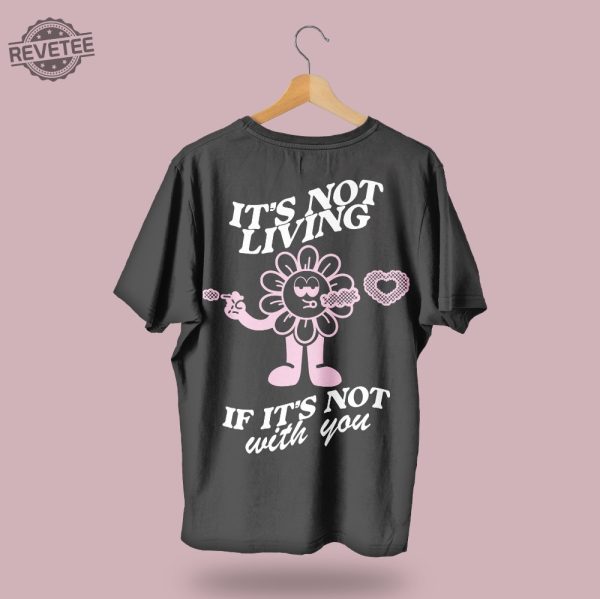 The 1975 Its Not Living If Its Not With You T Shirt Merch Lyrics T Shirt Matty Healy Band Tshirt Clothing Oversized T Shirt Unique revetee 6