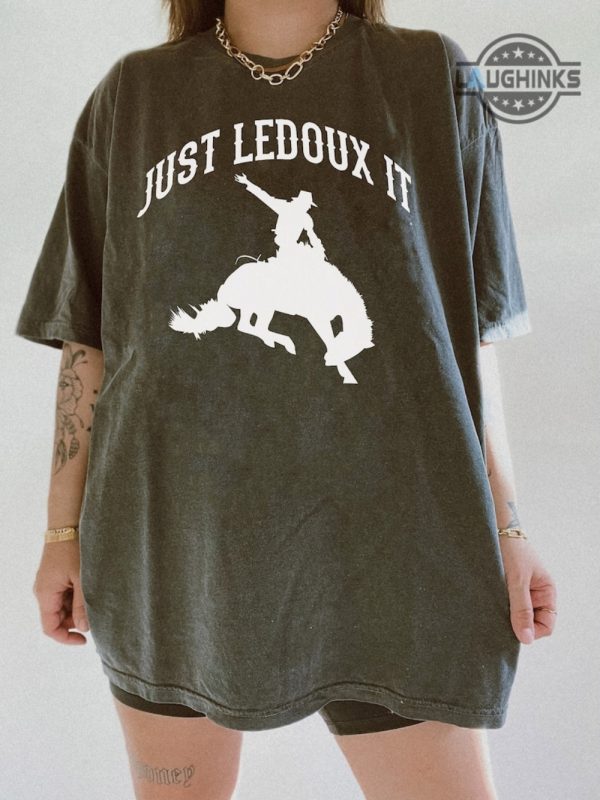 just ledoux it shirt sweatshirt hoodie mens womens kids western riding horse graphic tee cowboy rodeo tshirt gift for country girl country boy laughinks 3 1