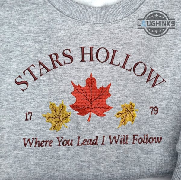 gilmore girls stars hollow embroidered sweatshirt tshirt hoodie custom name stars hollow ct connecticut shirts where you lead i will follow laughinks 1