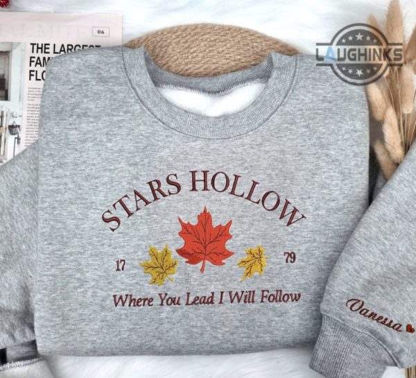 gilmore girls stars hollow embroidered sweatshirt tshirt hoodie custom name stars hollow ct connecticut shirts where you lead i will follow laughinks 2
