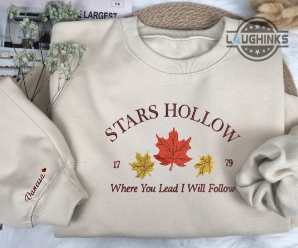 gilmore girls stars hollow embroidered sweatshirt tshirt hoodie custom name stars hollow ct connecticut shirts where you lead i will follow laughinks 5