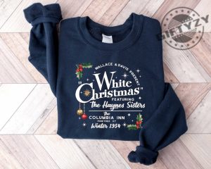 White Christmas Movie Shirt Christmas Holiday Tshirt White Christmas Movie 1954 Sweatshirt Christmas Hoodie Wallace And Davis Haynes Sisters Shirt giftyzy 2