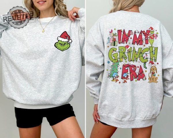 In My Grinch Era Sweatshirt Grinch Christmas Sweatshirt Merry Grinchmas Sweatshirt Christmas Movie Sweatshirt Christmas Party Sweatshirt Unique revetee 1 2