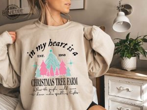 Taylor Swiftie Christmas Sweater In My Heart Is A Christmas Tree Farm Xmas Sweatshirt Swiftie Christmas Jumper Swiftie Christmas Pullover Unique revetee 2