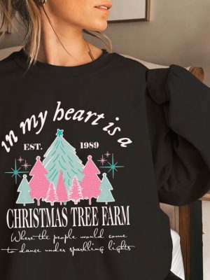 Taylor Swiftie Christmas Sweater In My Heart Is A Christmas Tree Farm Xmas Sweatshirt Swiftie Christmas Jumper Swiftie Christmas Pullover Unique revetee 4