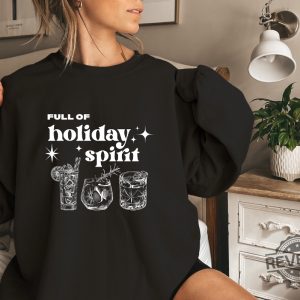 Christmas Cheers Drinks Sweater Christmas Party T Shirt Getting Into The Holiday Spirits Sweatshirt Christmas Wine Shirt Christmas Gifts Unique revetee 3