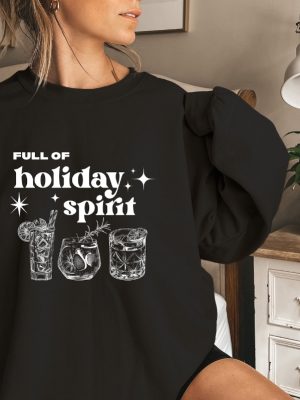 Christmas Cheers Drinks Sweater Christmas Party T Shirt Getting Into The Holiday Spirits Sweatshirt Christmas Wine Shirt Christmas Gifts Unique revetee 3