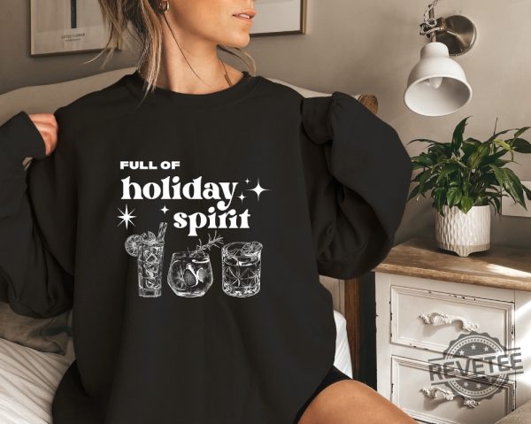 Christmas Cheers Drinks Sweater Christmas Party T Shirt Getting Into The Holiday Spirits Sweatshirt Christmas Wine Shirt Christmas Gifts Unique revetee 3