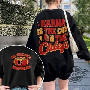 Karma Is The Guy On The Chiefs Shirt Sweatshirt Chiefs Era Shirt Go Taylors Boyfriend Chiefs Karma T Shirt Kansas City Football Tee trendingnowe.com 2