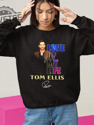 Love Of My Life Tom Ellis Shirt revetee 2